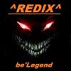 ^REDIX^ be'Legend